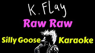 K.FLAY - Raw Raw Karaoke Lyrics Instrumental