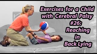 #26 Reaching in Back Lying: Exercises for a Child with Cerebral Palsy screenshot 2