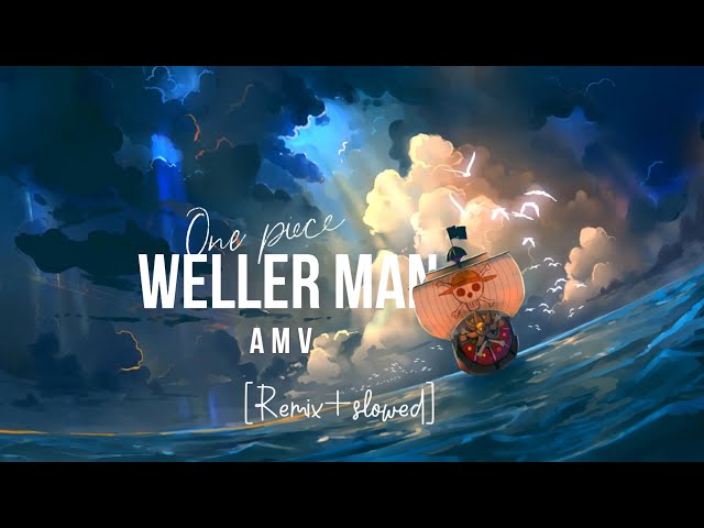 Wellerman - One Piece || AMV || Remix + Slowed class=