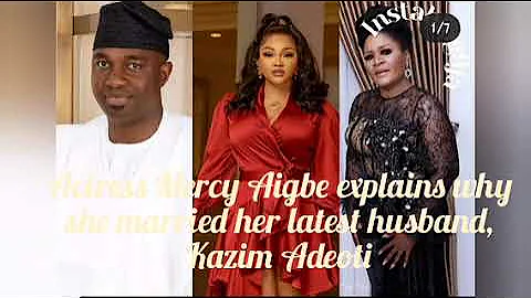 Actress Mercy Aigbe explains why she married her latest husband, Kazim Adeoti
