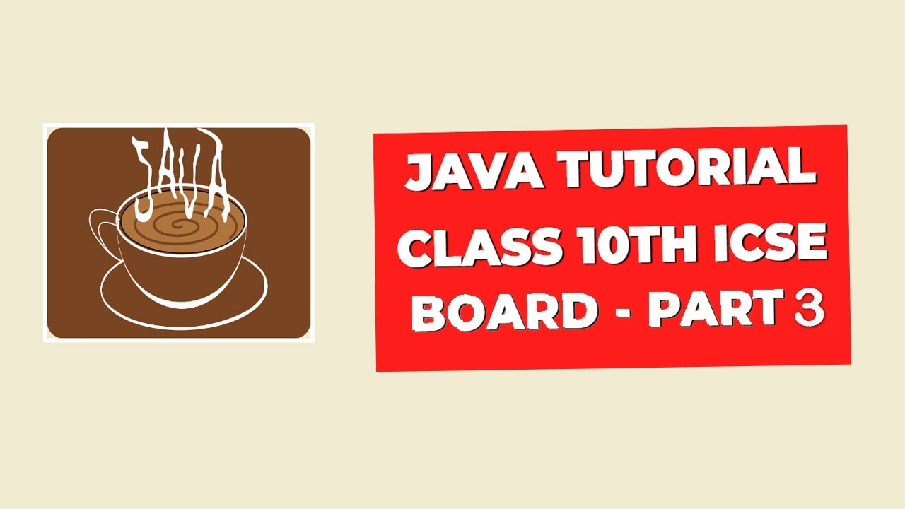 Java Tutorial Class 10th ICSE Board - Part 3 - YouTube
