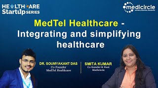 MedTel Healthcare - Integrating and simplifying healthcare | Dr. Soumyakant Das screenshot 4