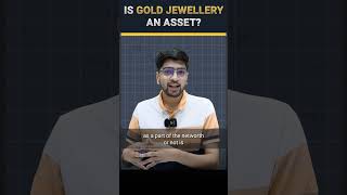 Can you consider Gold Jewellery as an Asset?