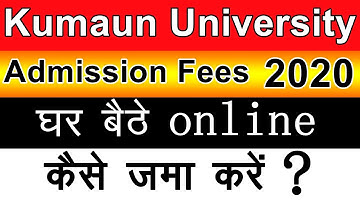 Kumaun University Admission Fee 2020 | Kumaun University Admission Fee Kaise Jama kare | Ku Fee 2020