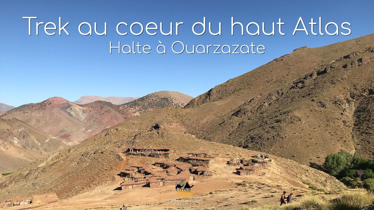 Trek Au Coeur Du Haut Atlas Halte à Ouarzazate