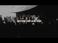 No One Like Our God Feat Sachi Basaki Kelly Kalisa Riot Worship No One Like Our God Feat Sachi Basaki Kelly Kalisa Riot Worship