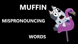 Muffin Mispronouncing Words For 2 Minutes And 10 Seconds