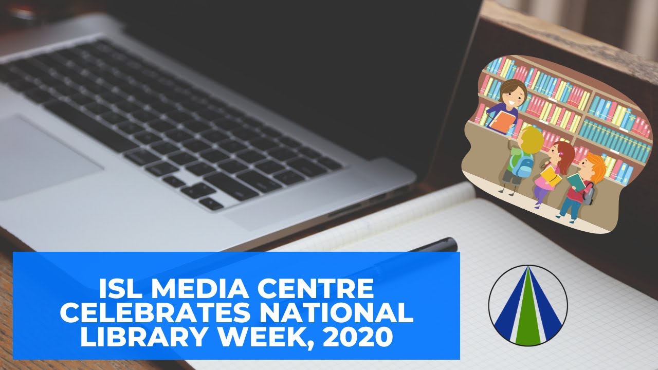 Isl Library ISL Media Centre celebrates National Library Week, 2020 - YouTube