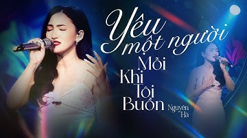 Nỗi Buồn x2 Với Mashup YÊU MỘT NGƯỜI & MỖI KHI TÔI BUỒN - NGUYÊN HÀ | Live in Giao Lộ Thời Gian