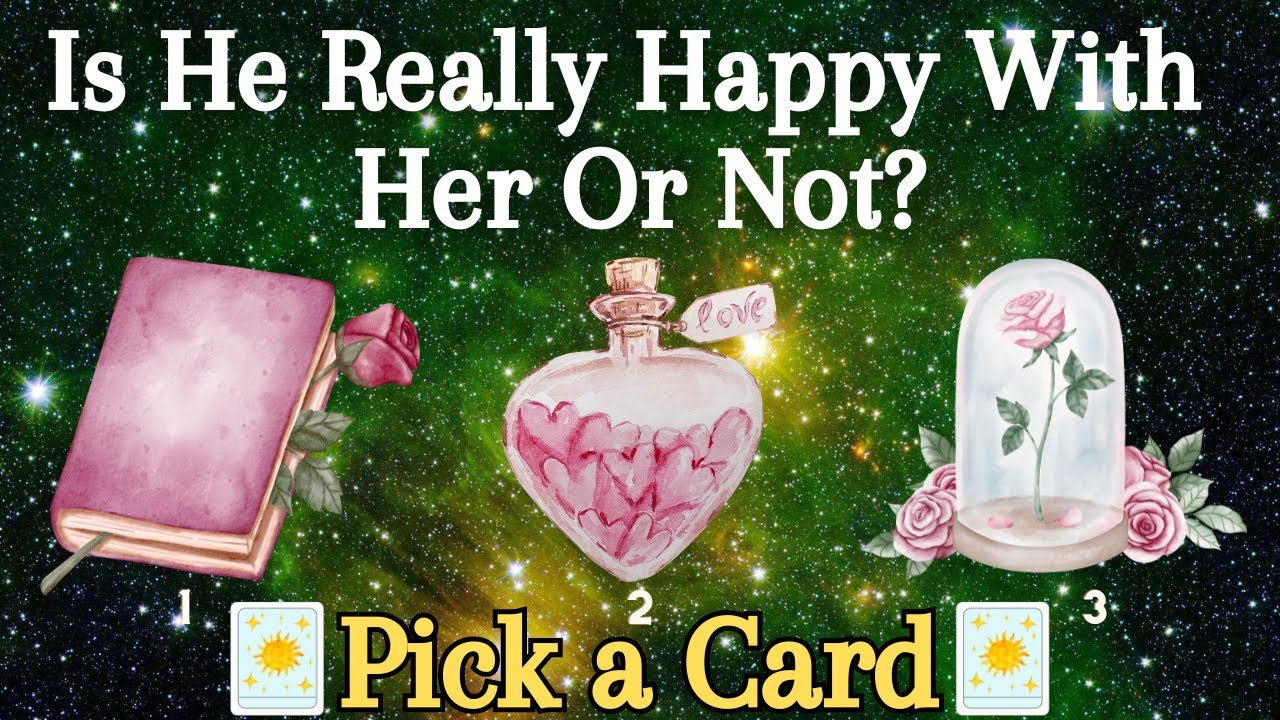 Is He Happy With Her? Does He Think About You?❀Pick a Card❀Tarot Reading
