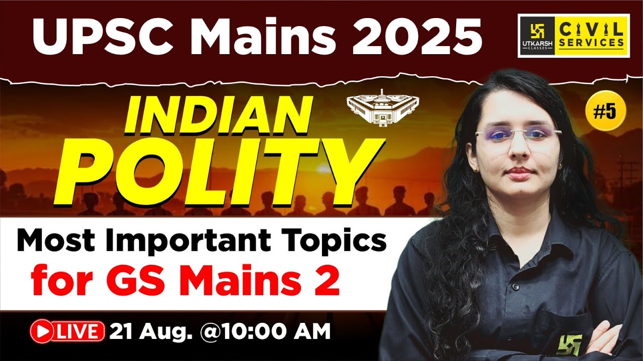 UPSC MAINS 2025 | Indian Polity | Most important topics for GS Mains 2 ...