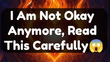 Current Thoughts And Feelings Of Your Person Love Messages I Am Not Okay Anymore,Read This Carefully