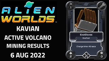 Alien Worlds Gameplay - Mining Trilium (TLM) with 1 ExoGloves on Kavian Active Volcano - 6 Aug 2022