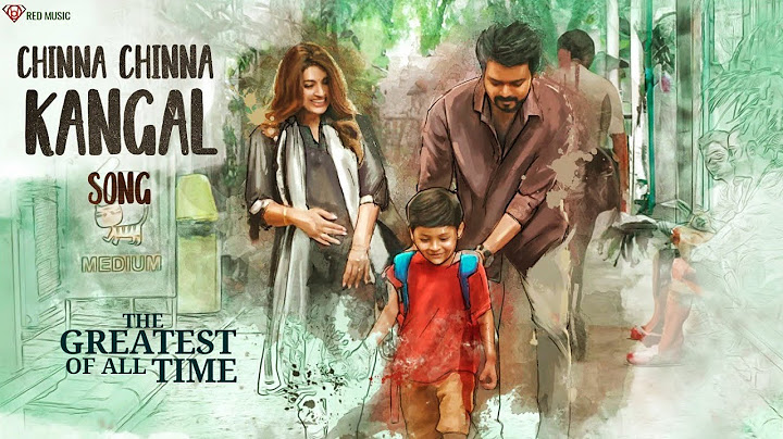 Chinna Chinna Kangal Song | The Greatest Of All Time | Thalapathy Vijay |Venkat Prabhu |Yuvan S