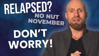 RELAPSED on No Nut November...? Watch THIS!