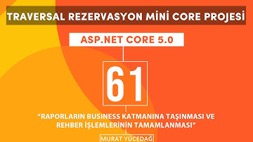 #61 Traversal Rezervasyon Asp.Net Core 5.0 Mini Proje Raporların Business