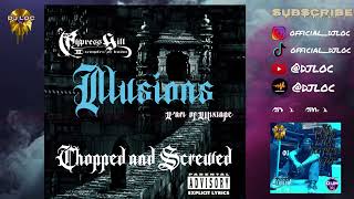 Cypress Hill - Illusions (Chopped and Screwed)