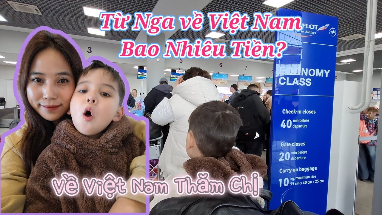 Chồng Nga 🇷🇺, Vợ Việt 🇻🇳|| Vé Từ Nga Về Việt Nam Bao Nhiêu???