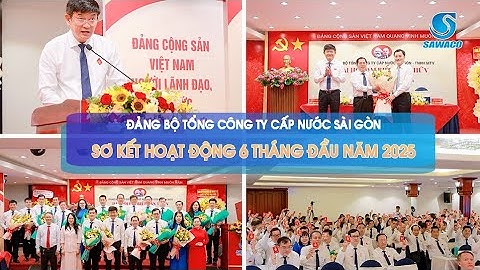 Đảng bộ Tổng Công ty Cấp nước Sài Gòn – Sơ kết hoạt động 6 tháng đầu năm 2025