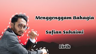 Sufian Suhaimi - Menggenggam Bahagia Lirik