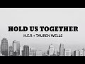 H.E.R, Tauren Wells - Hold Us Together (Lyrics)