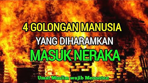 Inilah 4 Golongan Manusia yang Diharamkan Masuk Neraka