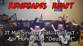 Renegades React to... JT Machinima Feat. TrollfesT - For Honor Rap "Deus Vult"