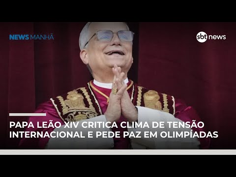 Video papa-leao-xiv-pede-que-olimpiadas-promovam-a-paz-e-critica-clima-de-tensao-internacional-news-manha