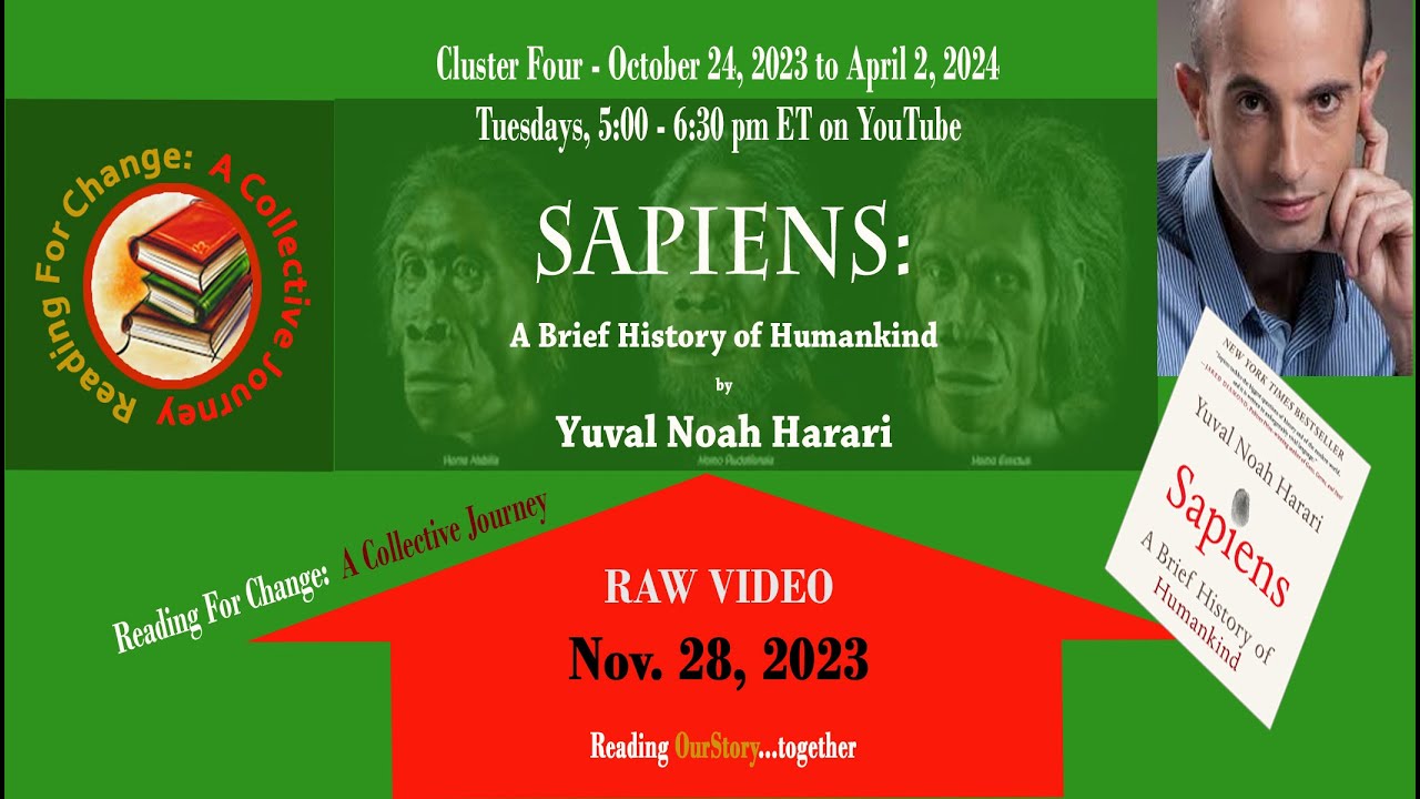 11-28-23 - Sapiens - Ch. 5, “History’s Biggest Fraud” - Reading For Change - RAW