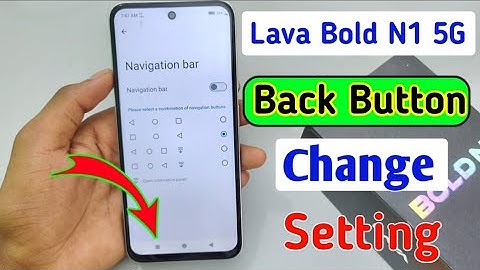 Lava bold n1 5g back button change kare / how to change navigation button in lava bold n1 5g //