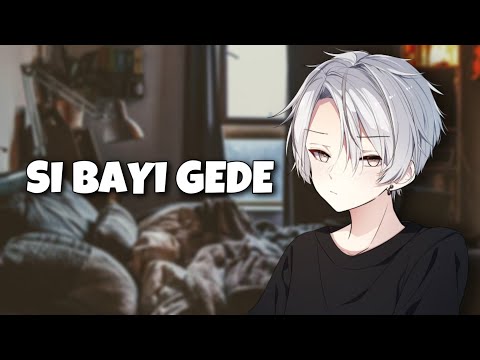 ASMR Boyfriend | Si Bayi Gede | Asmr Cowok | Boyfriend Asmr