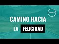 CAMINO HACIA LA FELICIDAD POR AUDECU