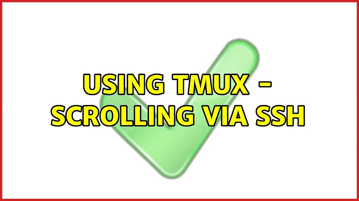 Using tmux - scrolling via ssh