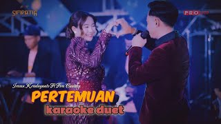 PERTEMUAN (karaoke duet) - Irwan Krisdayanto ft Fira Cantika - Simpatik Music