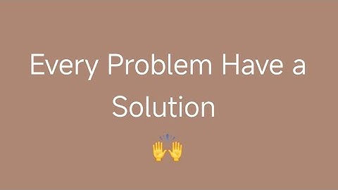 Every Problem Have a Solution 🧠💪