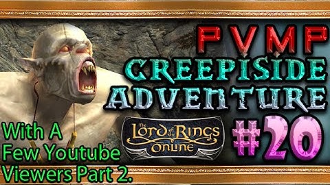 LOTRO PVMP Defiler Creeping Part 20 - The Lord Of The Rings Online