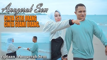 CINTA ISTRI ORANG CINTA SUAMI ORANG. // Anugerah Sem ( Official Music & Video )