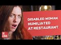 Disabled woman humiliated at restaurant  bekindofficial