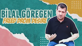 Bilal Göregen - Freed Drom Desire