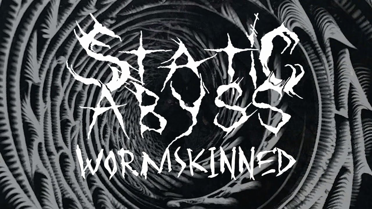 Static Abyss - Wormskinned (Lyric Video)