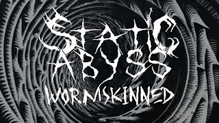 Static Abyss - Wormskinned (Lyric Video) (taken from Aborted From Reality)