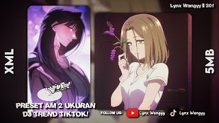 PRESET AM 🧃 // XML & 5MB || 2 UKURAN || DJ AKIYA KIDAY TUMANEDANG || LYNX WANGYY