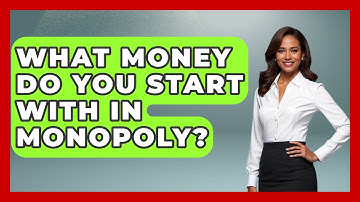 What Money Do You Start With In Monopoly? - The Board Game Xpert