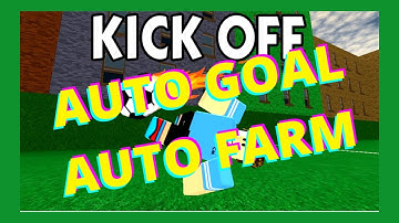 Roblox kick off   script Auto Goal Auto Win Auto Farm
