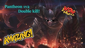 Pantheon 1v2 Double Kill