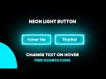 CSS Neon Button Animation Effects On Hover | Glowing Button Change Text On Hover in HTML and CSS