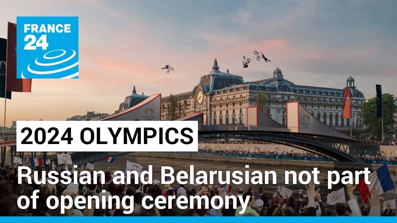 Russian, Belarusian athletes will not take part in Paris Olympics opening ceremony • FRANCE 24