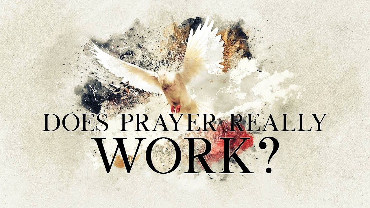 does-prayer-really-work-youtube