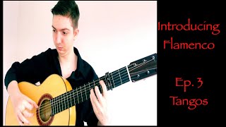 Introducing Flamenco Episode 3: Tangos - Easy Flamenco Guitar Lesson for Beginners