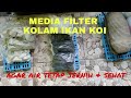 Susunan Media filter kolam ikan KOI agar air tetap jernih &amp; sehat